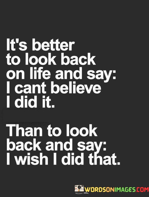 Its-Better-To-Look-Back-On-Life-And-Say-I-Cant-Believe-Quotes.jpeg