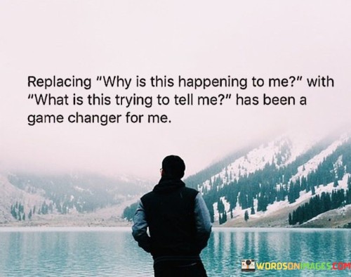 Replacing-Why-Is-This-Happening-To-Me-With-What-Is-This-Trying-Quotes