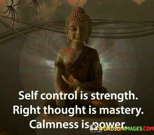 Self-Control-Is-Strenght-Right-Thought-Is-Mastery-Calmness-Is-Power-Quotes.jpeg