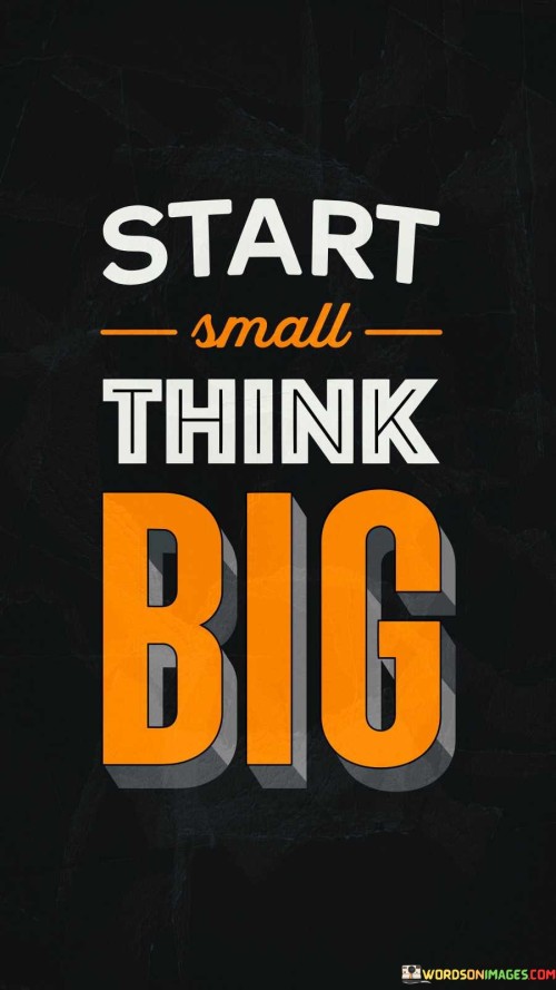 Start-Small-Think-Big-Quotes.jpeg