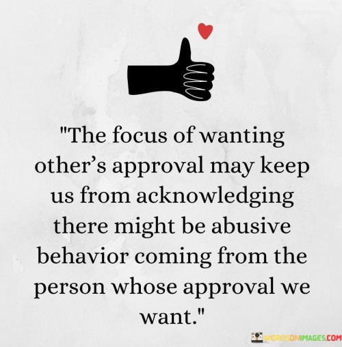 The-Focus-On-Wanting-Others-Approval-May-Keep-Us-From-Quotes.jpeg