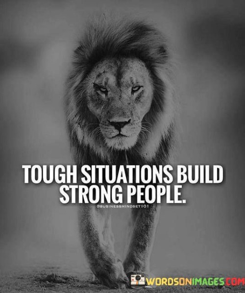 Thought Situations Build Strong People Quotes