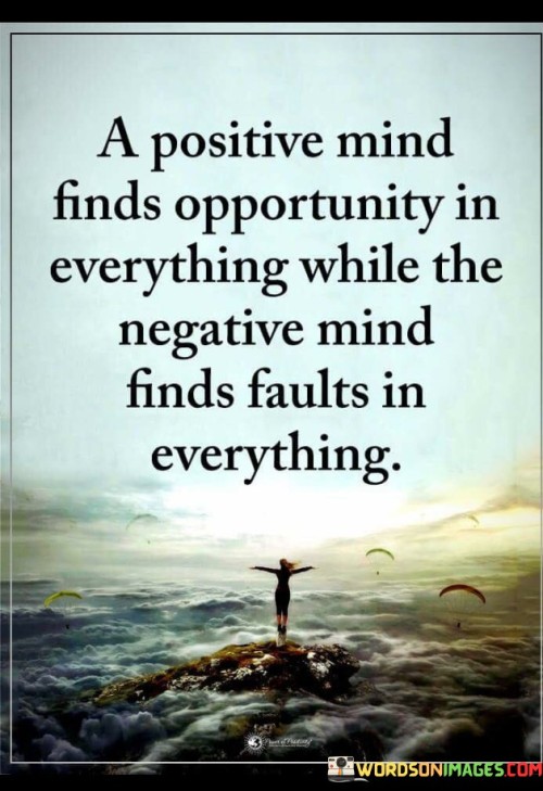 A-Positive-Mind-Finds-Opportunity-In-Everything-While-The-Negative-Mind-Quote.jpeg