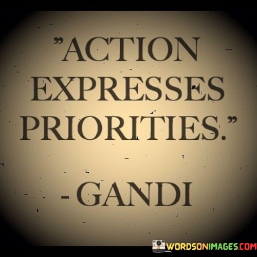Action Expresses Priorities Quotes