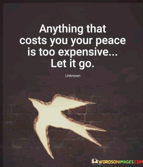 Anything-That-Costs-You-Your-Peace-Is-Too-Expensive-Let-It-Go-Quotes.jpeg