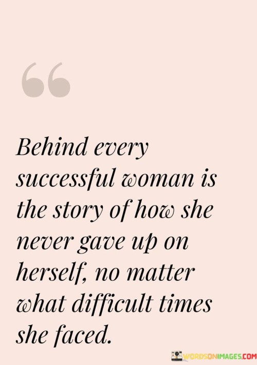 Behind-Every-Successful-Woman-Is-The-Story-Of-How-Quotes.jpeg