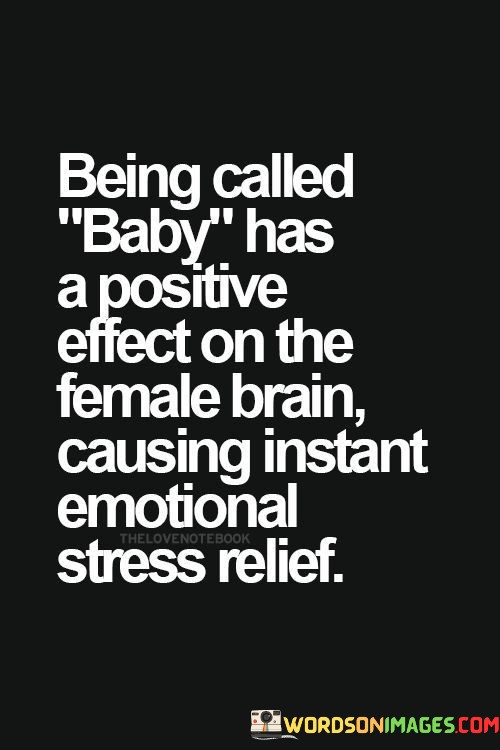 Being-Called-Baby-Has-A-Positive-Effect-On-The-Female-Brain-Quotes.jpeg