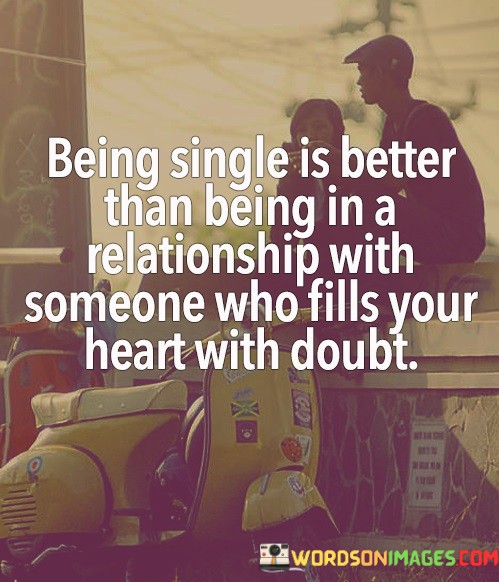 Being-Single-Is-Better-Than-Being-In-A-Relationship-With-Someone-Quotes.jpeg