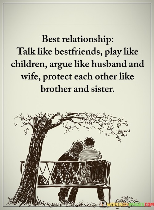 Best Relationship Talk Like Bestfriends Play Like Children Argue Like Husband Quotes