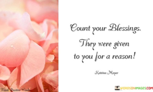 Count-Your-Blessings-They-Were-Given-To-You-For-A-Reason-Quotes.jpeg