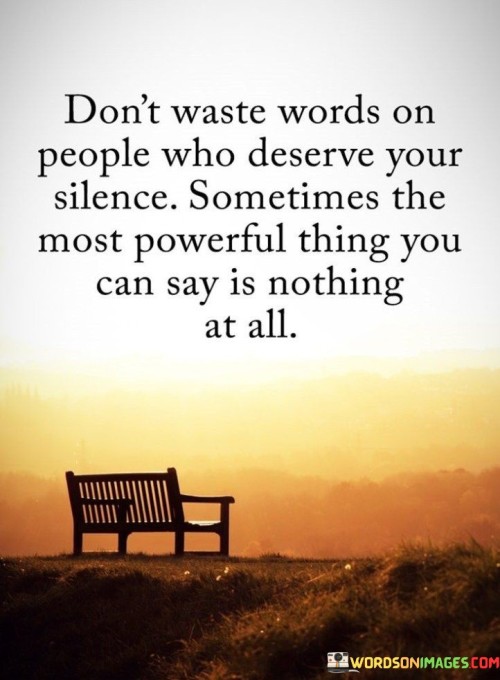 Dont-Waste-Words-On-People-Who-Deserve-Your-Silence-Quotes.jpeg