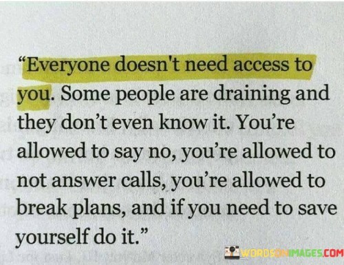 Everyone-Doesnt-Need-Access-To-You-Quotes.jpeg