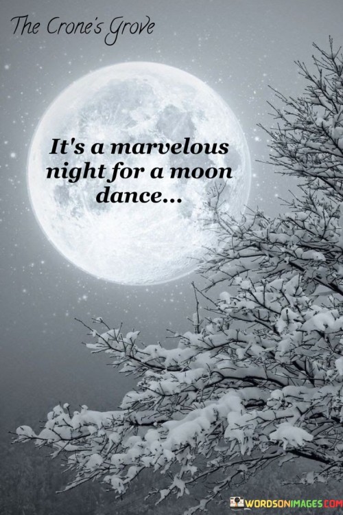 Its-A-Marvelous-Night-For-A-Moon-Dance-Quotes.jpeg