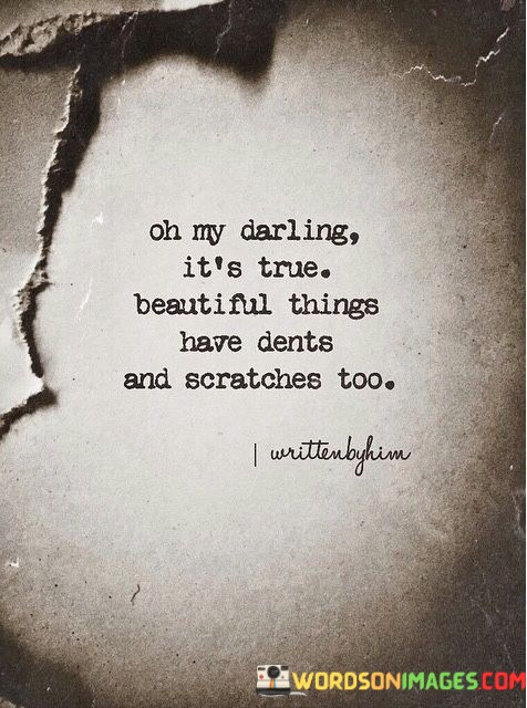 Oh-My-Darling-Its-True-Beautiful-Things-Quotes.jpeg