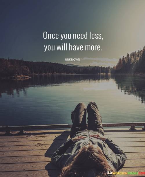Once-You-Need-Less-You-Will-Have-More-Quotes