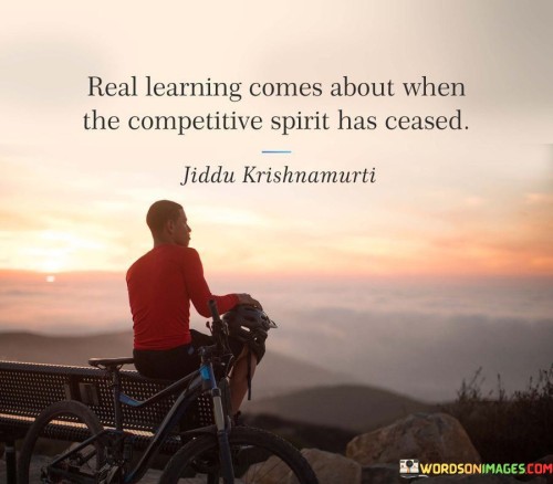 Real Learning Comes About When The Competitive Quotes