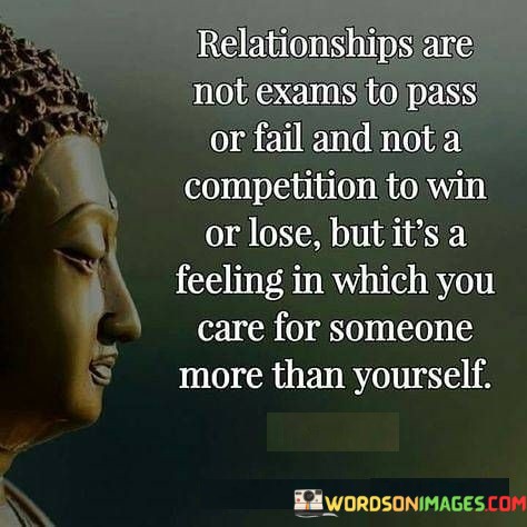 Relationships-Are-Not-Exams-To-Pass-Or-Fail-And-Not-A-Competition-To-Win-Quotes.jpeg