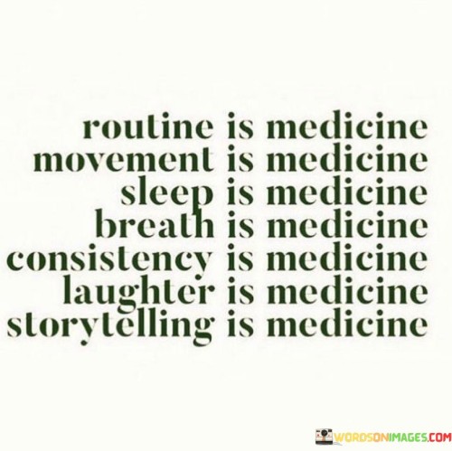 Routine-Is-Medicine-Movement-Is-Medicine-Quotes.jpeg