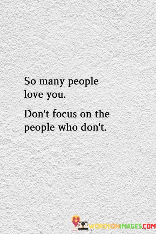 So-Many-People-Love-You-Dont-Focus-In-The-Quotes.jpeg