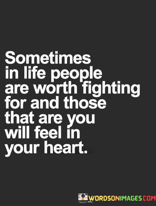 Sometimes-In-Life-People-Are-Worth-Fighting-For-Quotes.jpeg