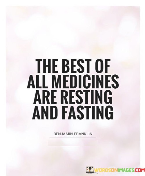 The-Best-Of-All-Medicines-Are-Resting-And-Fasting-Quotes.jpeg