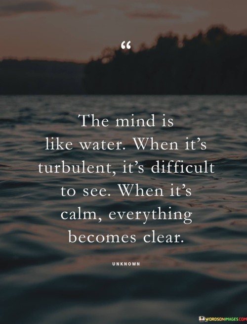 The-Mind-Is-Like-Water-When-Its-Turbulent-Quotes.jpeg