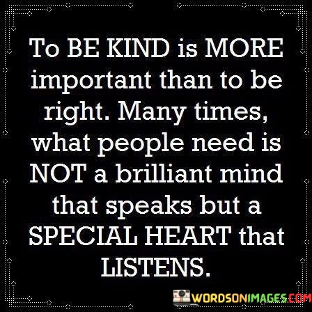 To-Be-Kind-Is-More-Important-Than-To-Be-Right-Many-Times-Quotes.jpeg