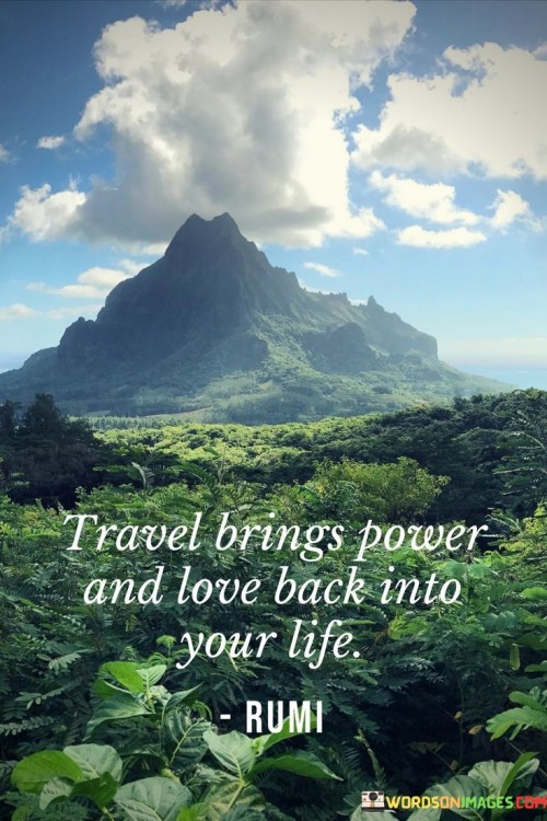 Travel-Brings-Power-And-Love-Back-Into-Your-Life-Quotes.jpeg