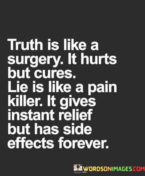 Truth-Is-Like-A-Surgery-It-Hurts-But-Cures-Quotes.jpeg