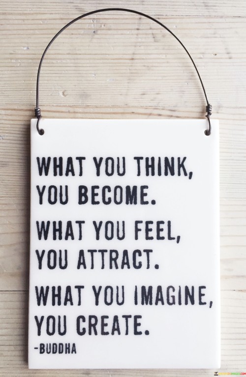 What You Think You Become What You Feel You Attract Quotes