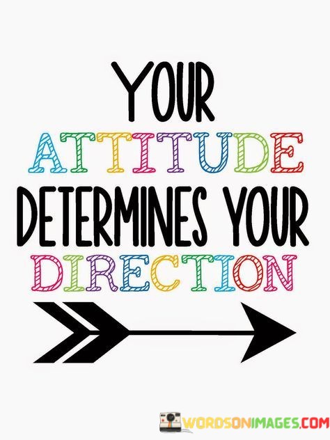 Your-Attitude-Determines-Your-Direction-Quotes.jpeg