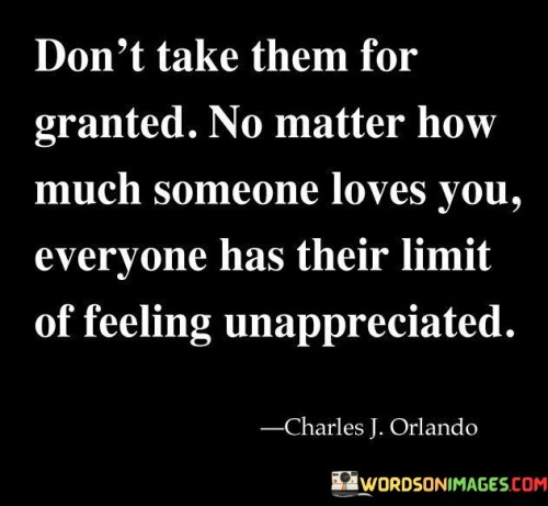 Don't Take Them For Granted No Matter How Quotes