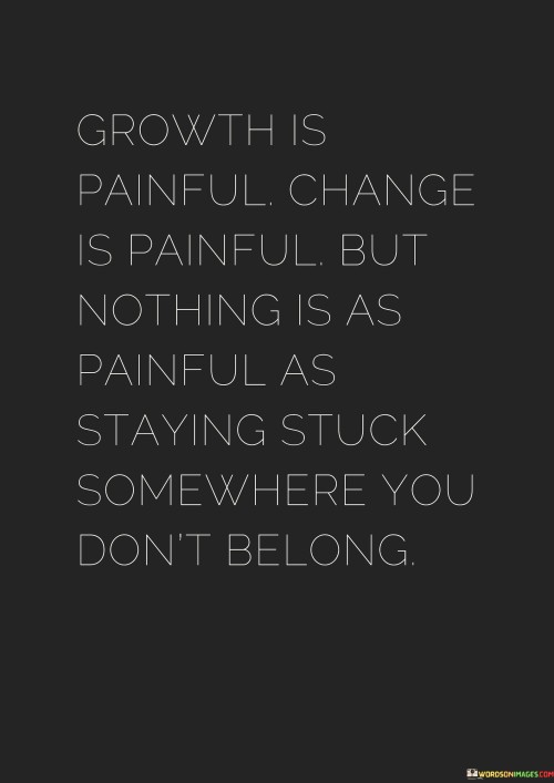 Growth-Is-Painful-Change-Is-Painful-But-Nothing-Quotes.jpeg