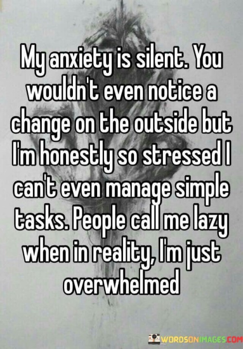 My Anxiety Is Silent You Wouldn't Even Notice Quotes