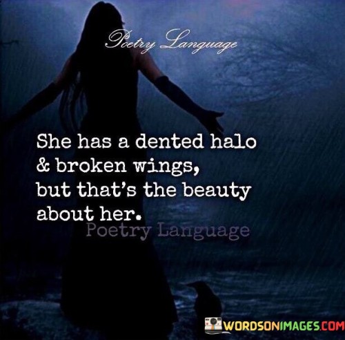 She Has A Dented Halo & Broken Wings Quotes