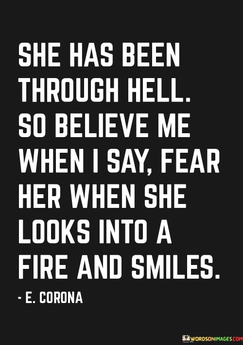 She-Has-Been-Through-Hell-So-Believe-Quotes.jpeg