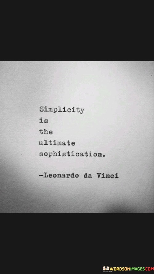 Simplicity-Is-The-Ultimate-Sophistication-Quotes.jpeg