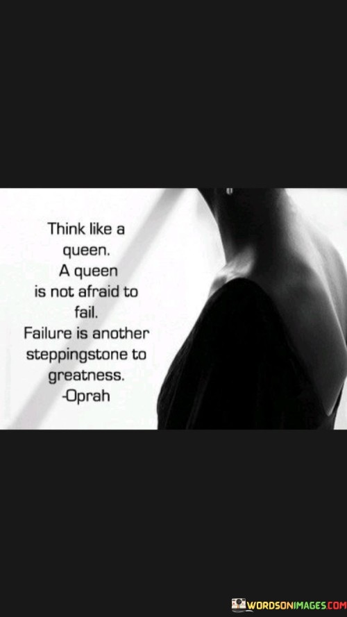 Think-Like-A-Queen-A-Queen-Is-Not-Afraid-To-Quotes.jpeg