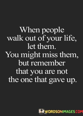 When-People-Walk-Out-Of-Your-Life-Let-Them-You-Quotes.jpeg