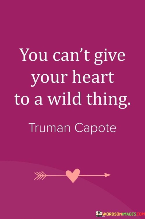 You-Cant-Give-Your-Heart-To-A-Wild-Thing-Quotes.jpeg