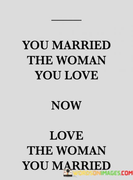 You-Married-The-Woman-You-Love-Now-Love-The-Quotes.jpeg