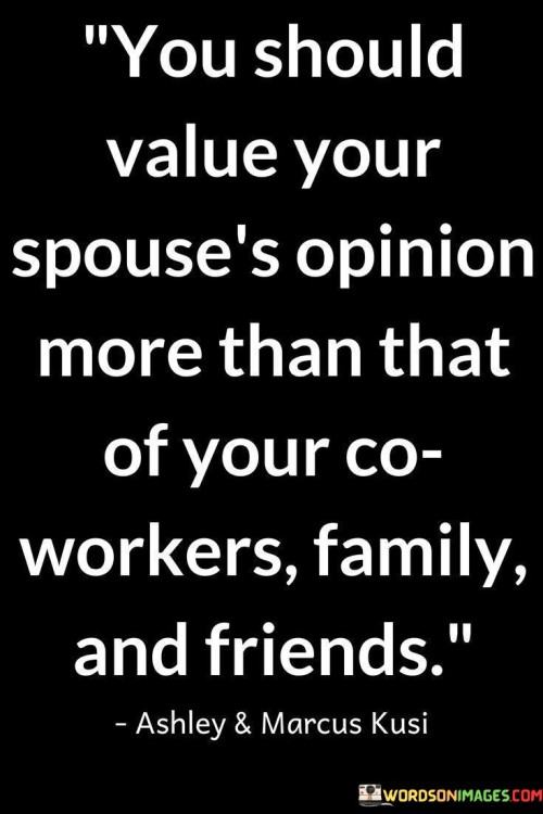 You-Should-Value-Your-Spouses-Opinion-More-Quotes.jpeg