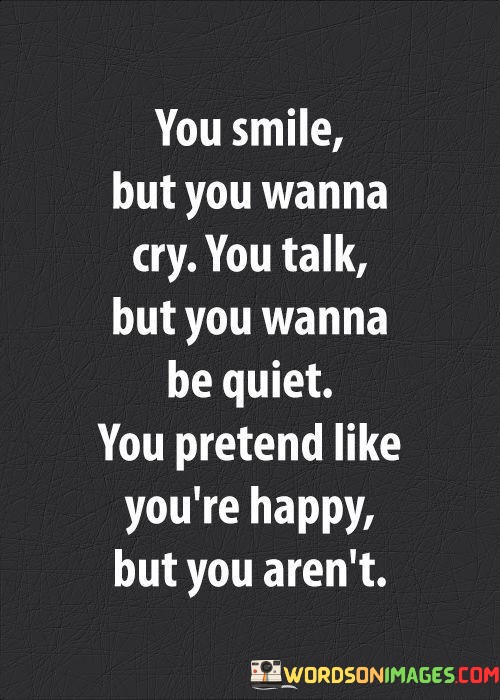 You-Smile-But-You-Wanna-Cry-You-Talk-Quotes.jpeg