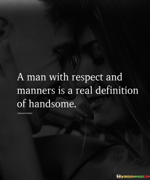 A Man With Respect And Manners Quotes