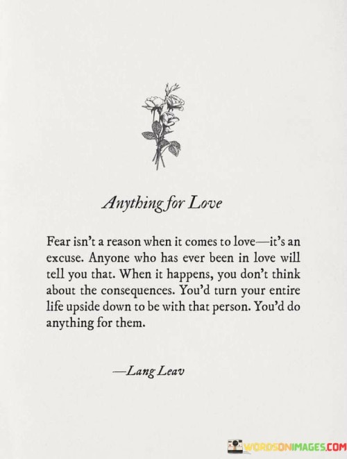 Anything For Love Fear Isn't A Reason When It Comes To Love Quotes