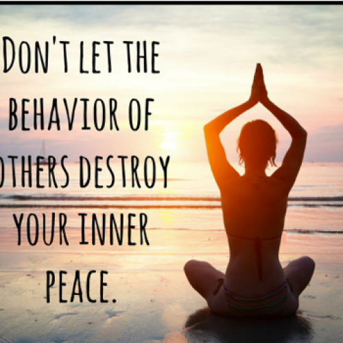 Dont-Let-The-Behavior-Of-Others-Destroy-Your-Inner-Peace-Quotes.png