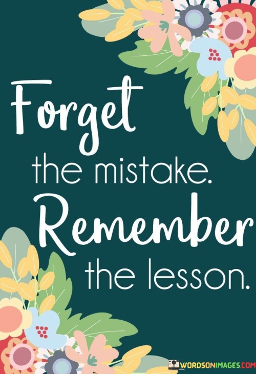 Forget-The-Mistake-Remember-The-Lesson-Quotes