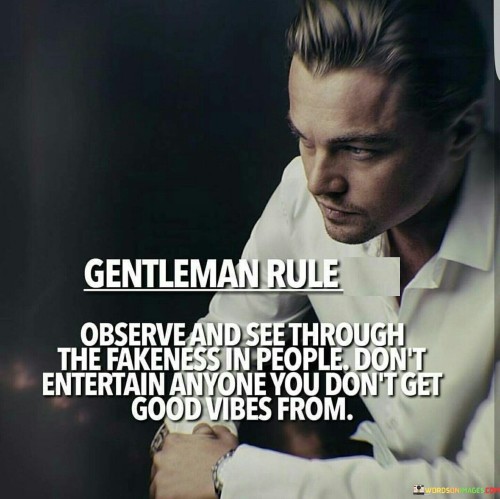 Gentleman-Rule-Observe-And-See-Through-The-Fakeness-In-People-Quotes.jpeg