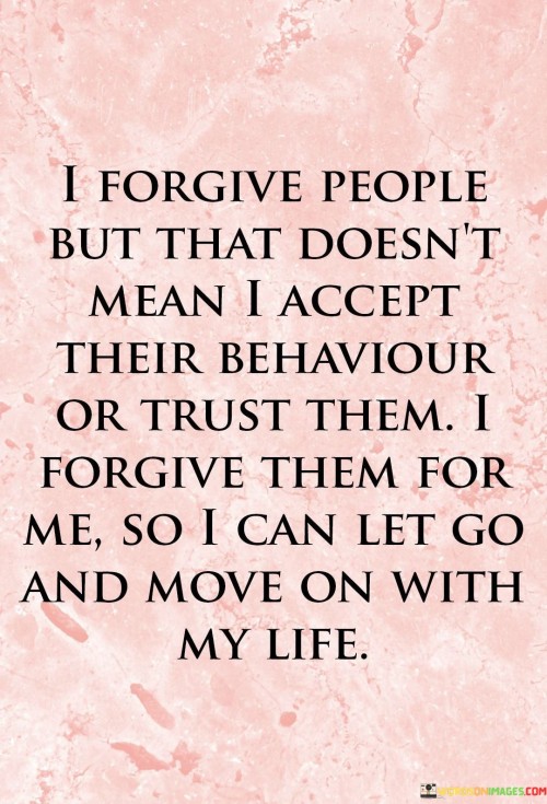 I Forgive People But That Doesn't Mean I Accept Quotes