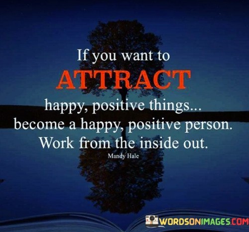 If-You-Want-To-Attract-Happy-Positive-Things-Become-Quotes.jpeg